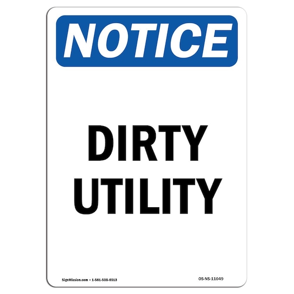 Safety Sign, OSHA Notice, 5" Height, Dirty Utility Sign, Portrait, 10PK
